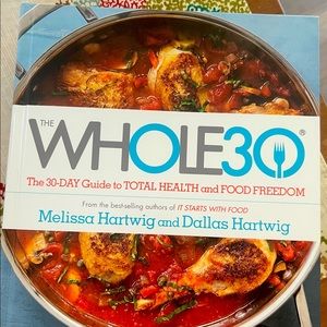 The Whole 30 The 30 day guide to whole health and food freedom